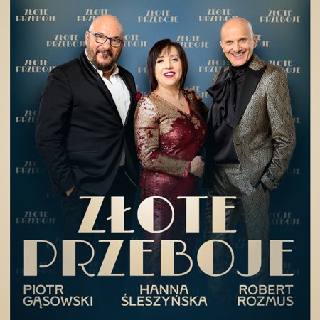 Złote Przeboje - Hanna Śleszyńska, Piotr Gąsowski, Robert Rozmus - Tercet czyli Kwartet