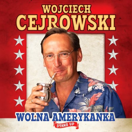 Wojciech Cejrowski - Wolna Amerykanka