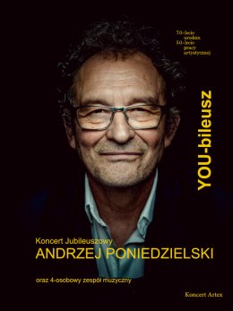 ANDRZEJ PONIEDZIELSKI - Koncert Jubileuszowy „YOUbeLECIE”