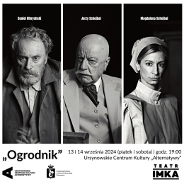 „Ogrodnik” | spektakl Teatru IMKA