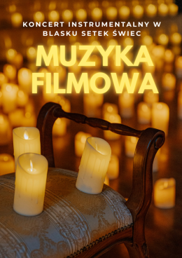 Koncert Noworoczny przy świecach Muzyka filmowa - Hans Zimmer i inni