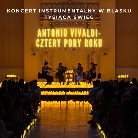 Koncert przy świecach: Antonio Vivaldi - Cztery Pory Roku