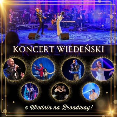 Koncert Wiedeński - Noworoczna Gala 2026 - z Wiednia na Broadway!