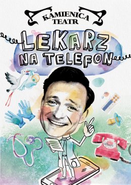 Lekarz na telefon - Teatr Kamienica