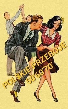 Polskie przeboje lat 50., 60. i 70.