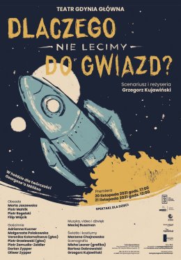 Teatr Gdynia Główna - Dlaczego nie lecimy do gwiazd?