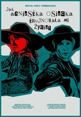 ,,Jak Agnieszka Osiecka zrujnowała mi życie...'' recital Marty Tchórzewskiej
