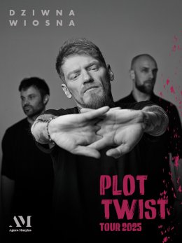 Dziwna wiosna - Plot Twist Tour 2025