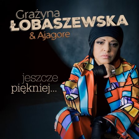 Grażyna Łobaszewska "jeszcze piękniej..." - z zespołem Ajagore