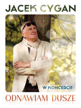 Jacek Cygan w koncercie "Odnawiam Dusze"