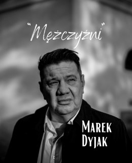 Marek Dyjak "Mężczyźni" (NOWA PŁYTA)