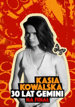 Kasia Kowalska - 30 lat Gemini na Finał