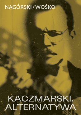 Nagórski / Wośko - KACZMARSKI. ALTERNATYWA