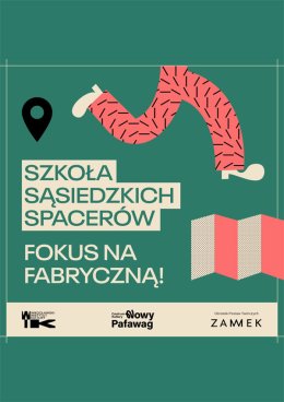 SPACER_Focus na Fabryczną: Szkoła Sąsiedzkich Spacerów