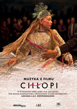 L.U.C. & Rebel Babel Film Orchestra - Koncert multimedialny z muzyką z filmu "Chłopi" i ożywionym malarstwem.