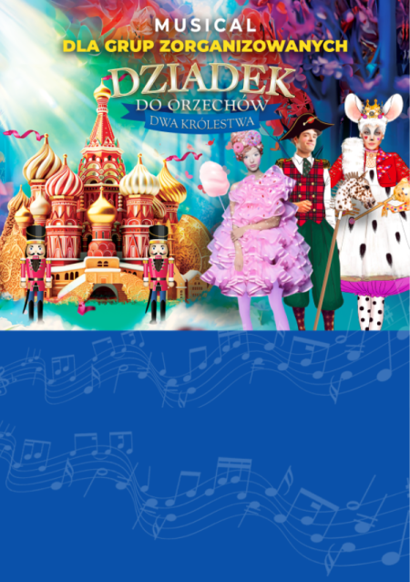 Teatr Muzyczny Forte - Dziadek do Orzechów - Dwa Królestwa