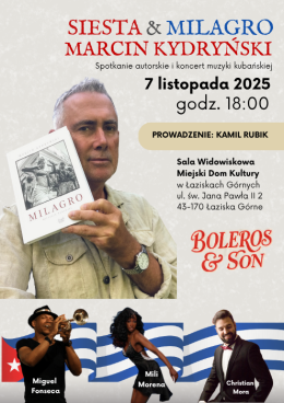 SIESTA & MILAGRO: spotkanie autorskie z Marcinem Kydryńskim oraz koncert muzyki kubańskiej - niezapomniany wieczór z Boleros & Son