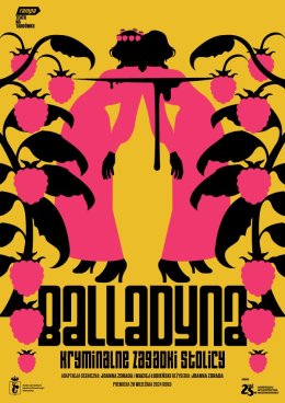Teatr Rampa: Balladyna. Kryminalne zagadki stolicy