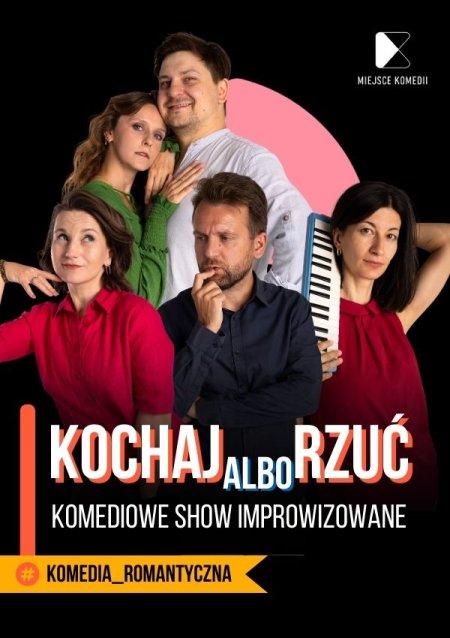 Kochaj Albo Rzuć! Komediowe Show Improwizowane