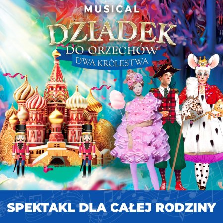 Teatr Muzyczny Forte - Dziadek do Orzechów - Dwa Królestwa