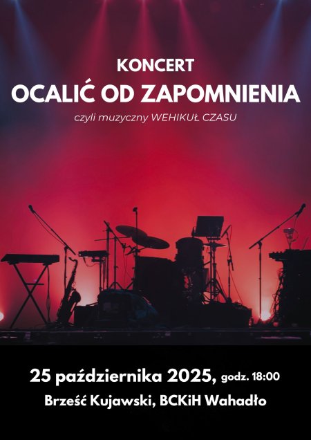OCALIĆ OD ZAPOMNIENIA, czyli Muzyczny Wehikuł Czasu