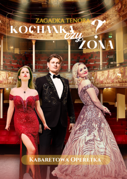 Kabaretowa Operetka: Zagadka Tenora Kochanka czy Żona?