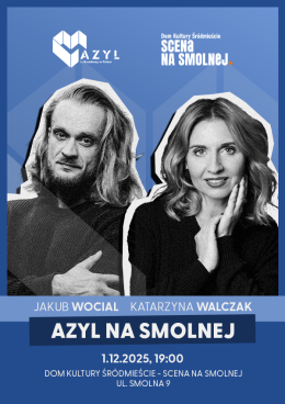 AZYL NA SMOLNEJ "Jakub Wocial & Katarzyna Walczak" koncert