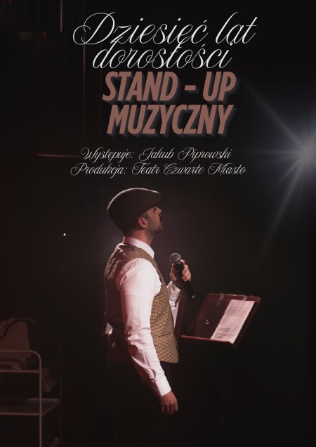 Stand-up muzyczny  "Dziesięć lat dorosłości''