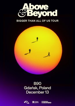 Above & Beyond - Bigger Than All Of Us Tour