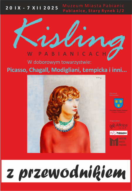 Oprowadzenie z przewodnikiem: Kisling w Pabianicach. W doborowym towarzystwie: Picasso, Modigliani, Chagall, Łempicka i inni…