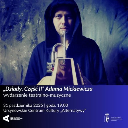 „Dziady. Część II” Adama Mickiewicza | wydarzenie teatralno-muzyczne