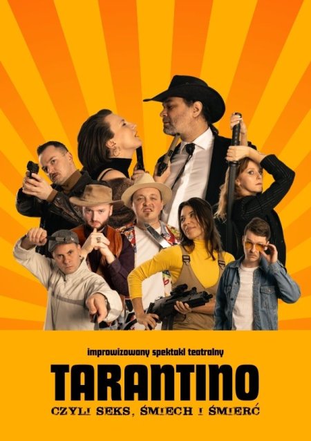 Tarantino, czyli seks, śmiech i śmierć - Komediowy Spektakl Teatralny