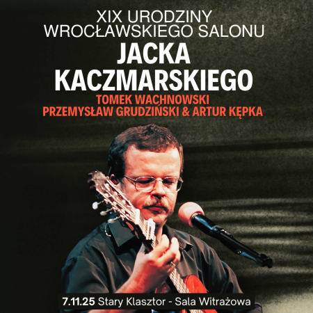 XIX Urodziny Wrocławskiego Salonu Jacka Kaczmarskiego