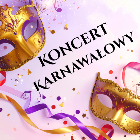 Koncert Karnawałowy - Od Straussów po Broadway i Rio