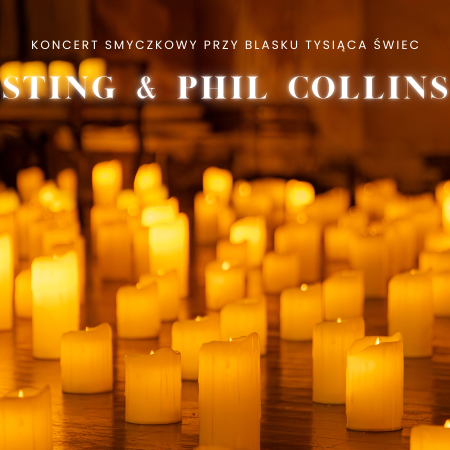 Koncert przy świecach: Sting & Phil Collins