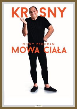 Ireneusz Krosny: "Mowa ciała"