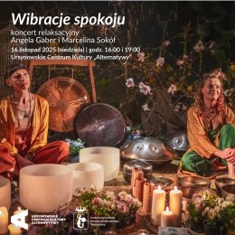 „Wibracje spokoju” | koncert relaksacyjny na misy tybetańskie, gong, handpan i głosy