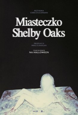 32. Noc Grozy - MIASTECZKO SHELBY OAKS (2D/napisy)