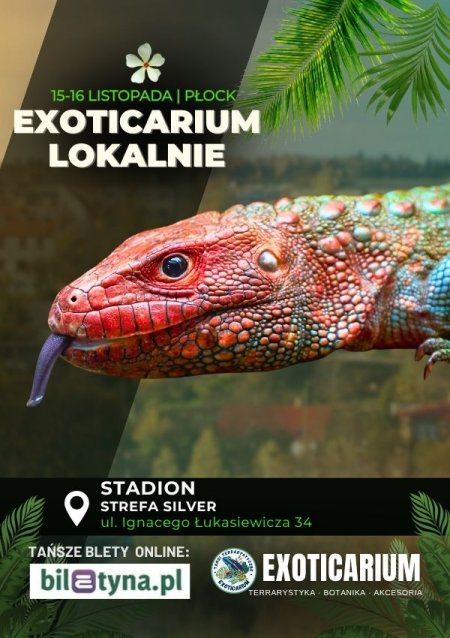 EXOTICARIUM LOKALNIE Targi Terrarystyczne Płock dwudniowe 15-16 listopada