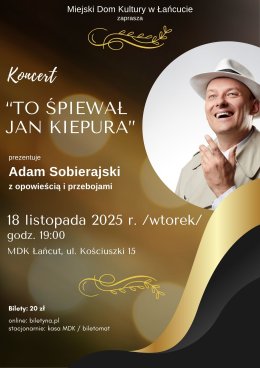 „To śpiewał Jan Kiepura” - Adam Sobierajski z opowieścią i przebojami