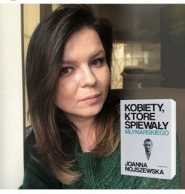 Kobiety, które śpiewały Młynarskiego – spotkanie autorskie z Joanną Nojszewską