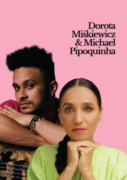 Koncert DOROTA MIŚKIEWICZ & MICHAEL PIPOQUINHA