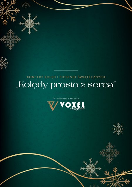 Voxel i Przyjaciele: koncert kolęd i piosenek świątecznych "Kolędy prosto z serca"