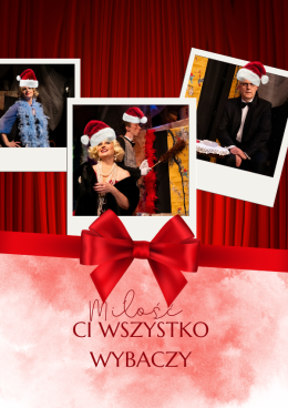 Miłość ci wszystko wybaczy - spektakl, który poruszy Twoje serce