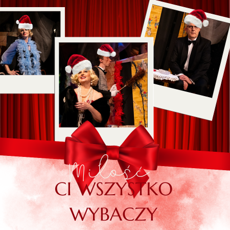 Miłość ci wszystko wybaczy - spektakl, który poruszy Twoje serce