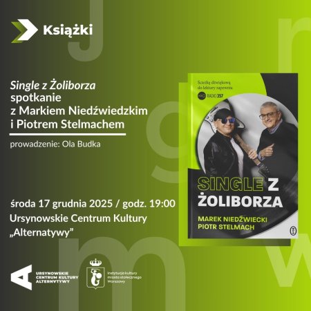 „Single z Żoliborza” | spotkanie z Markiem Niedźwiedzkim i Piotrem Stelmachem
