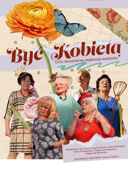 "Być Kobietą" - Czyli Szaleństwa Dojrzałej Młodości