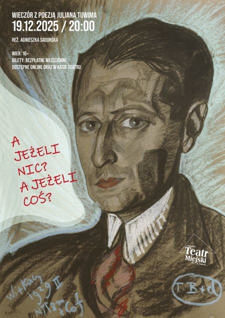WIECZÓR Z POEZJĄ JULIANA TUWIMA - A JEŻELI NIC? A JEŻELI COŚ?