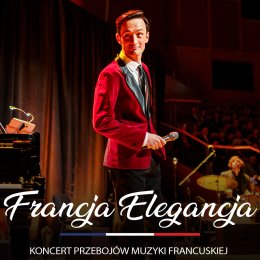 Francja Elegancja – koncert przebojów muzyki francuskiej