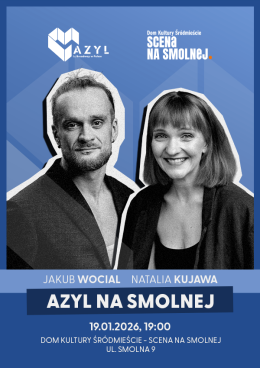 AZYL NA SMOLNEJ "Jakub Wocial & Natalia Kujawa" koncert
